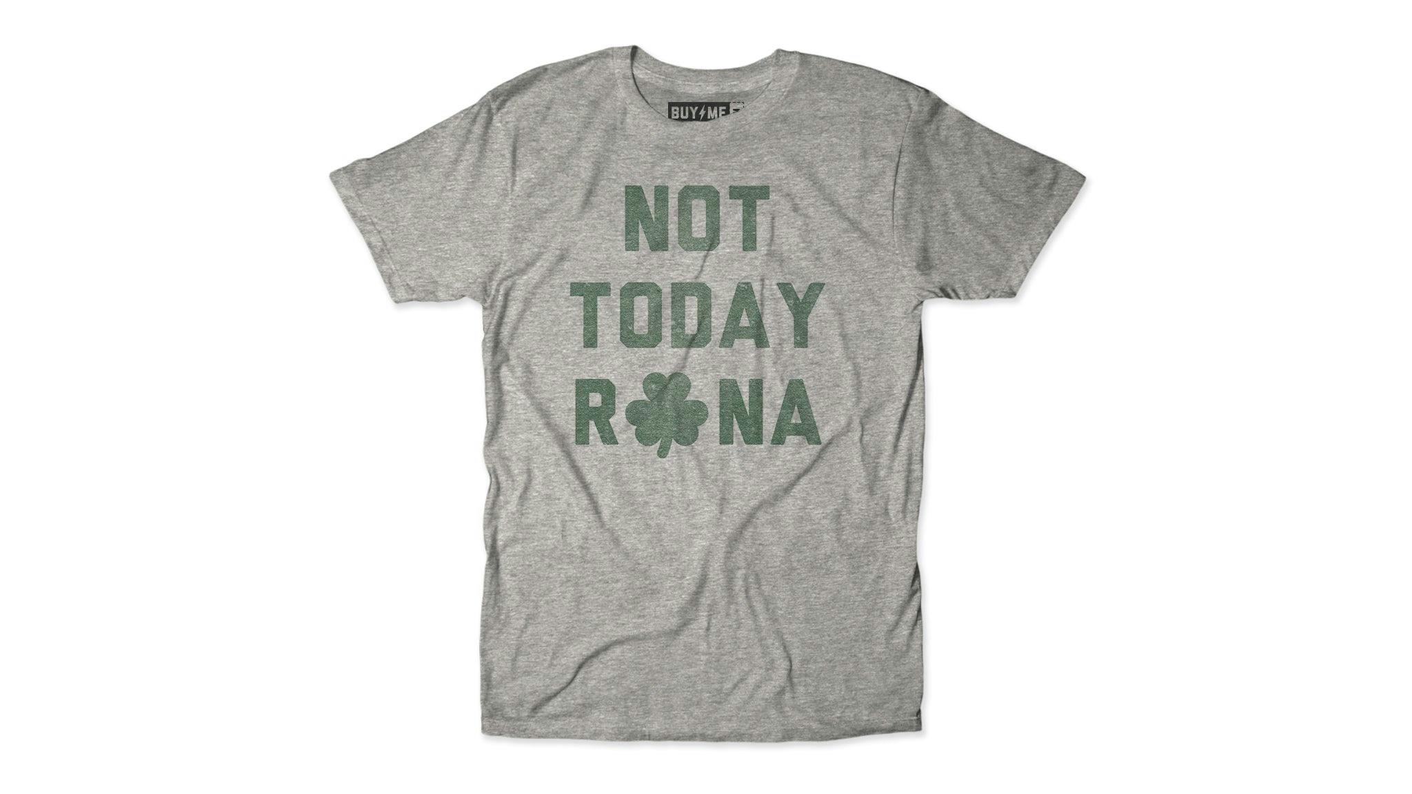 Not Today Rona Tee